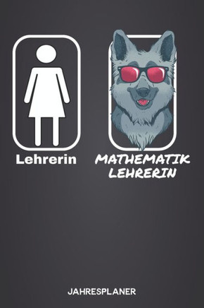 Lehrerin - Mathematiklehrerin Lehrerplaner: Planer und Kalender für Lehrer Akademischer oder normaler Wochenplaner (Inklusive Jahres und Wochenkalende