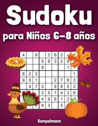 Sudoku para Niños 6-8 años: 200 Sudoku para Niños con Soluciones - Entrena la Memoria y la Lógica - Diversión para las vacaciones