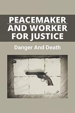 Peacemaker And Worker For Justice: Danger And Death: Toy Story 3 Western Adventure