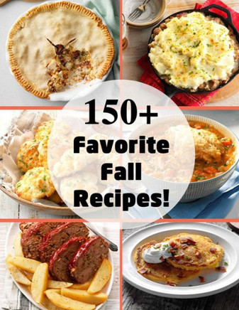 150 Favorite Fall Recipes!