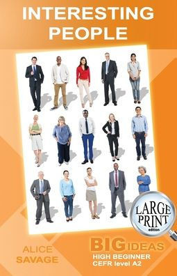 Interesting People: Big Ideas: High Beginner