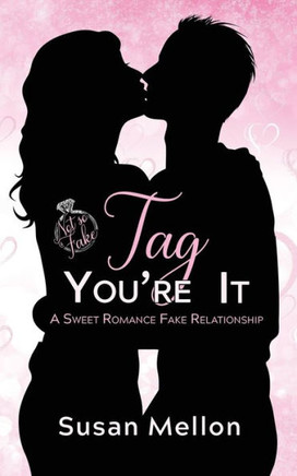 Tag, You're It: A Sweet Romance Fake Relationship