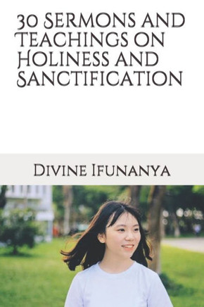 30 Sermons and Teachings on Holiness and Sanctification