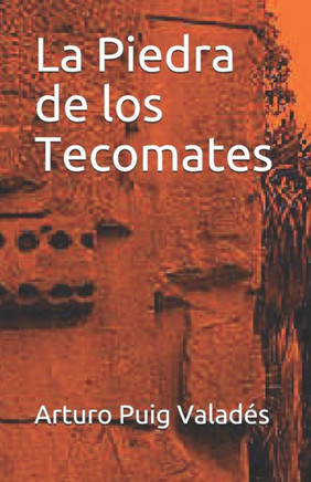 La Piedra de los Tecomates