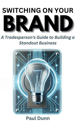 Switching on Your Brand: A Tradesperson's Guide to Building a Standout Business