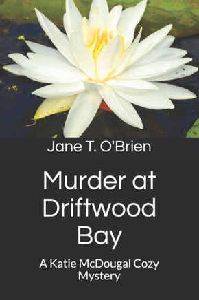Murder at Driftwood Bay: A Katie McDougal Cozy Mystery