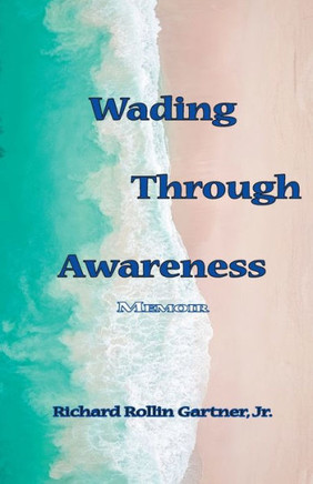 Wading Through Awareness: Memoir
