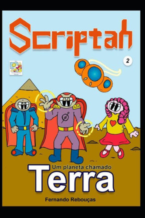 Scriptah : Um Planeta Chamado Terra Scriptah : Um Planeta Chamado Terra