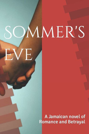Sommer's Eve: A Jamaican novel of Romance and Betrayal
