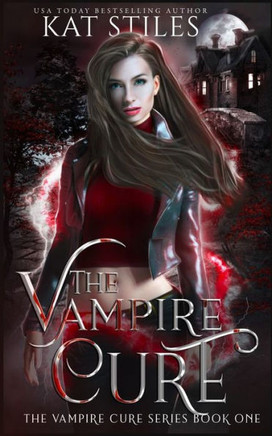 The Vampire Cure: The Vampire Cure series Book One