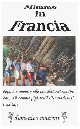 Mimmo in Francia: diario di un viaggio in houseboat, pulmino e tenda