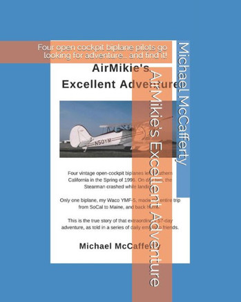 AirMikie's Excellent Adventure: Four open cockpit biplane pilots go looking for adventure... and find it!