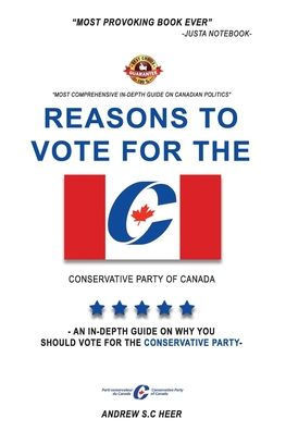 Reasons To Vote For The Conservative Party Of Canada : An In-Depth Guide On Why You Should Vote For The Conservative Party In Canada