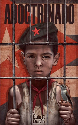 Adoctrinado: Sobre la formación del hombre nuevo en la Cuba autocrática.