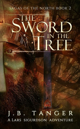 The Sword In The Tree : Sagas Of The North Book 2