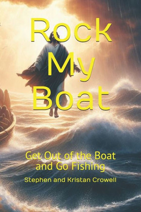 Rock My Boat: Get Out of the Boat and Go Fishing