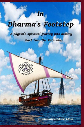 In Dharma's Footstep: Part two: The Returning