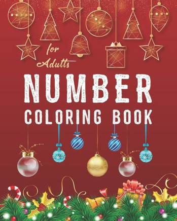 Number Coloring Book for Adults: Christmas Color by Number Coloring Books for Adults 0 - 100