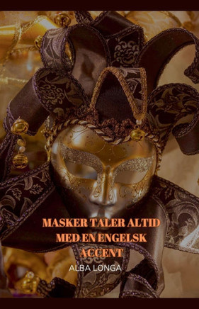 Masker Taler Altid Med En Engelsk Accent