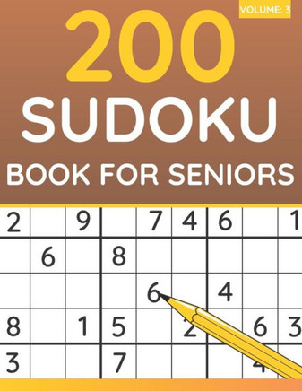 200 Sudoku Book For Seniors: Sudoku Puzzles For Adults & Seniors (Volume: 3) - Large Print