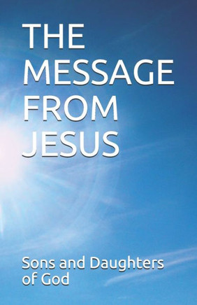 The Message From Jesus