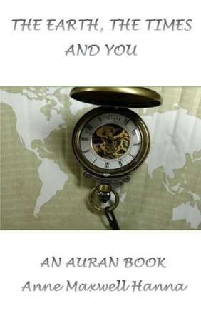 The Earth, The Times and You: An Auran Book