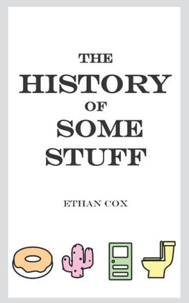 The History of Some Stuff