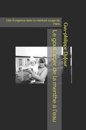 Le gout amer de la menthe à l'eau: Cité d'urgence dans la ceinture rouge de Paris