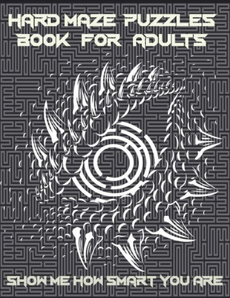 Hard Maze Puzzles Book For Adults: 200 Maze puzzle for adults, Brain Challenging Maze Game Book for adults, Teens, Young Adults, Senior, Large Print. - Large Print