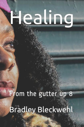 Healing: From the gutter up 8