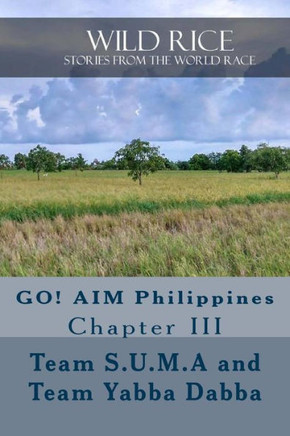 Wild Rice: Go! Aim Philippines Chapter Iii