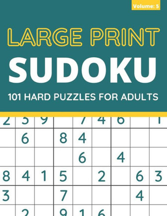 Large Print Sudoku: 101 Hard Sudoku Puzzles For Adults, One Puzzle Per Page (Volume: 5) - Large Print