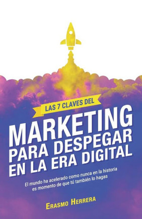 Las 7 claves del marketing para despegar en la era digital
