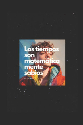 Los tiempos son matemáticamente sabios