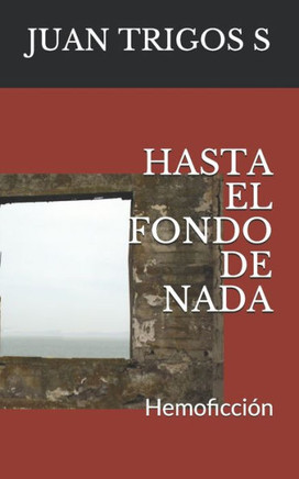 Hasta El Fondo de NADA: Hemoficción