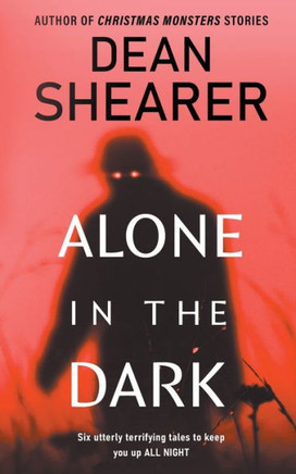 Alone in the Dark: A Short Story Collection