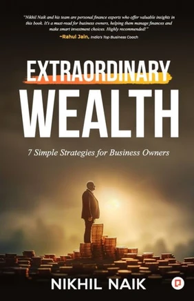 Extraordinary Wealth: 7 Simple Strategies for Business Owners