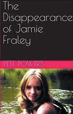 The Disappearance of Jamie Fraley