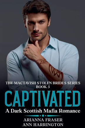 Captivated - A Dark Scottish Mafia Romance