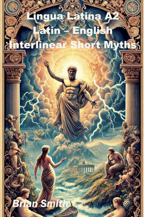 Lingua Latina A2 Latin - English Interlinear Short Myths