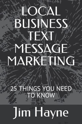 Local Business Text Message Marketing : 25 Things You Need To Know