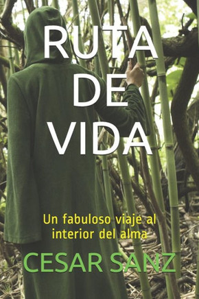 Ruta De Vida : Un Fabuloso Viaje Al Interior Del Alma