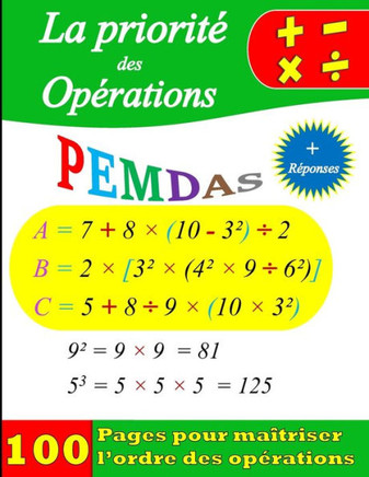 La priorité des opérations (PEMDAS): Des exercices corrigés pour maîtriser l'ordre des opérations