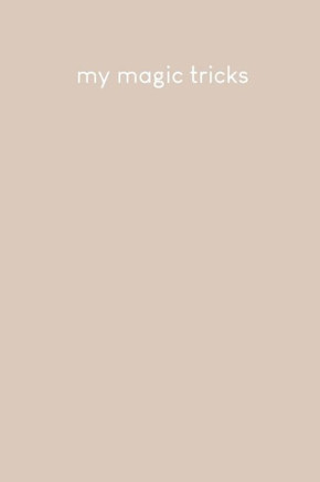 My magic tricks: To write down magic spells and tricks - Design: Nude
