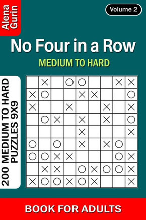 No Four in a Row puzzle book for Adults: 200 Medium to Hard Puzzles 9x9 (Volume 2)