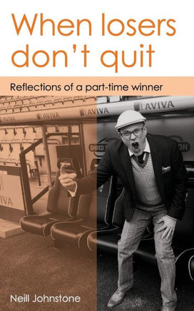 When Losers Don'T Quit : Reflections Of A Part-Time Winner