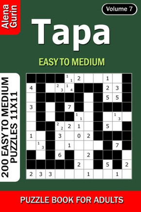 Tapa puzzle book for Adults: 200 Easy to Medium Puzzles 11x11 (Volume 7)