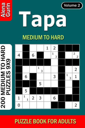 Tapa puzzle book for Adults: 200 Medium to Hard Puzzles 9x9 (Volume 2)