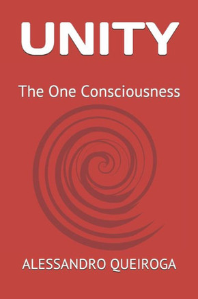 Unity: The One Consciousness