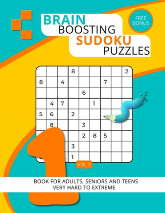 Brain Boosting Sudoku Puzzles: Book for Adults, Seniors And Teens Very Hard To Extreme